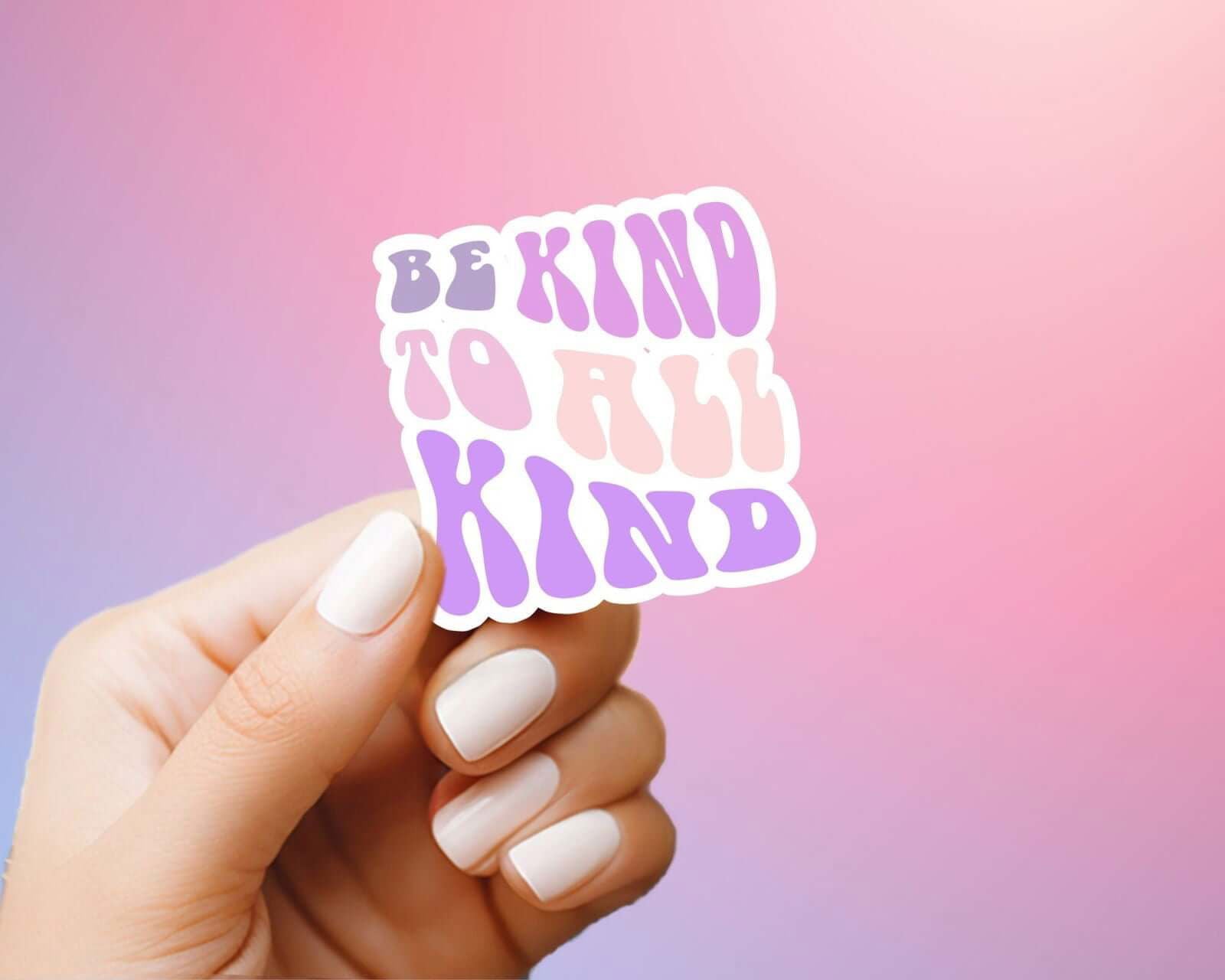 Be Kind to All Kind Sticker - Bookish Queen