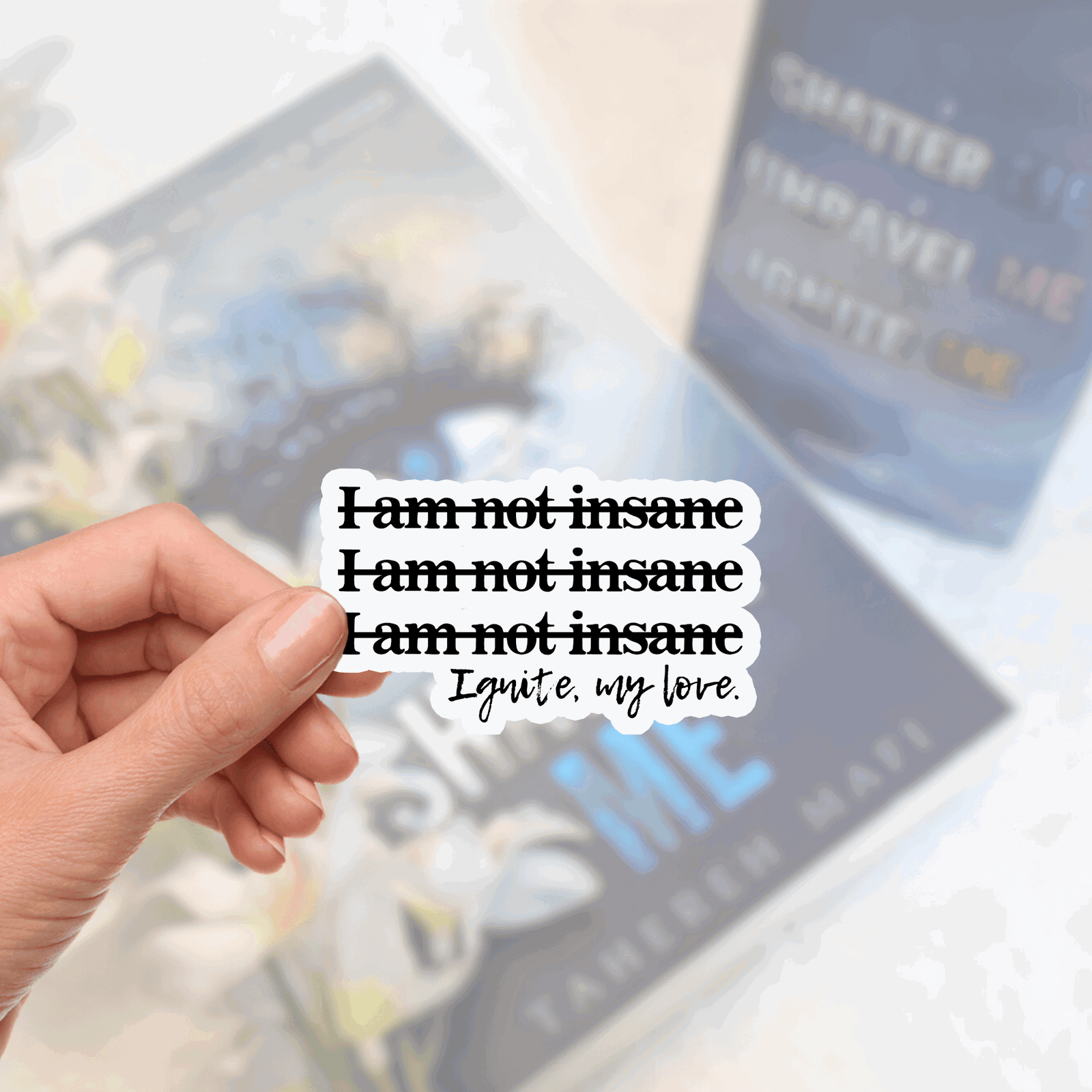Shatter Me Sticker Julliete Ferrars Quote - I am not insane - Bookish Queen