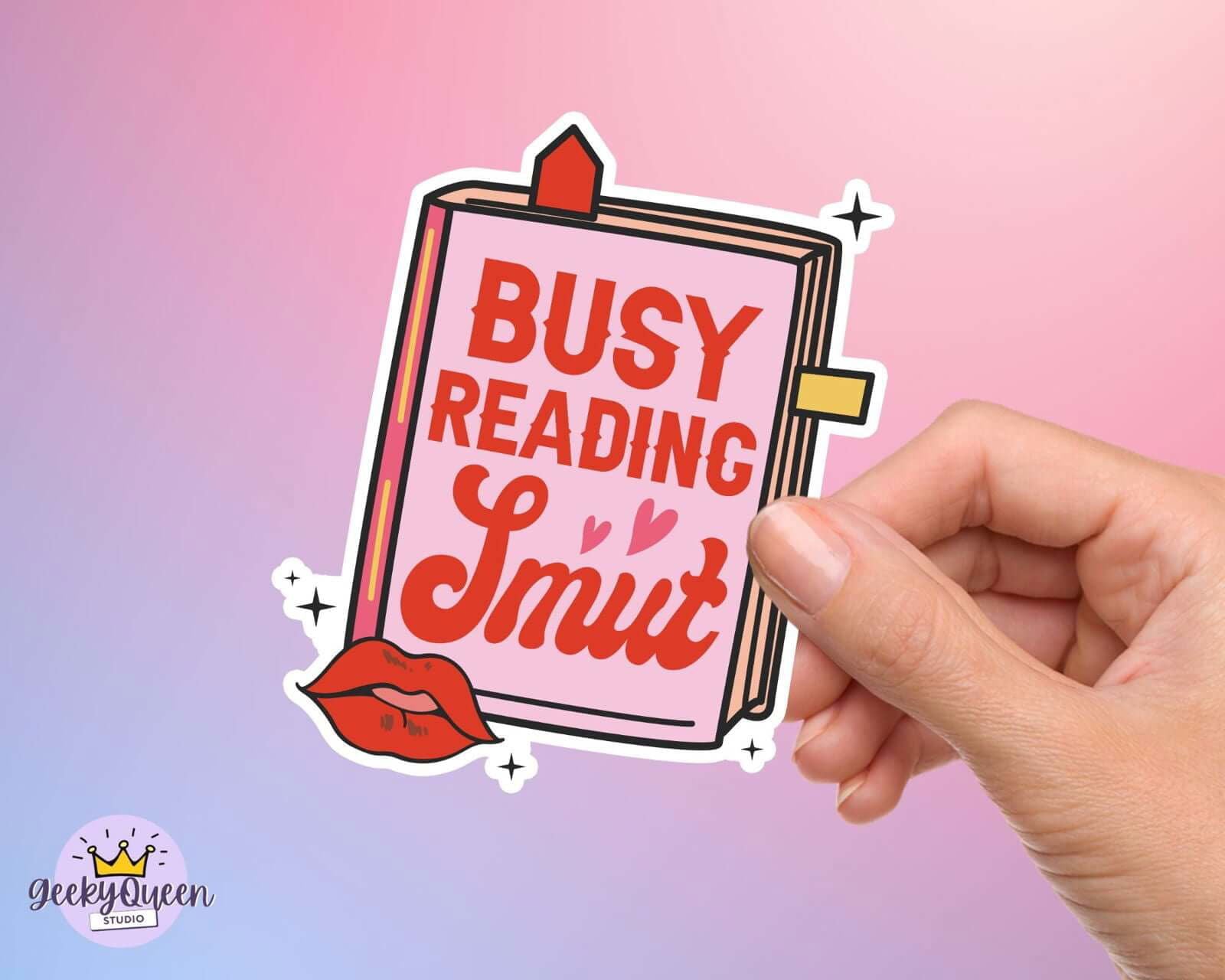 Spicy Book Lover Sticker - Busy Reading Smut - Bookish Queen