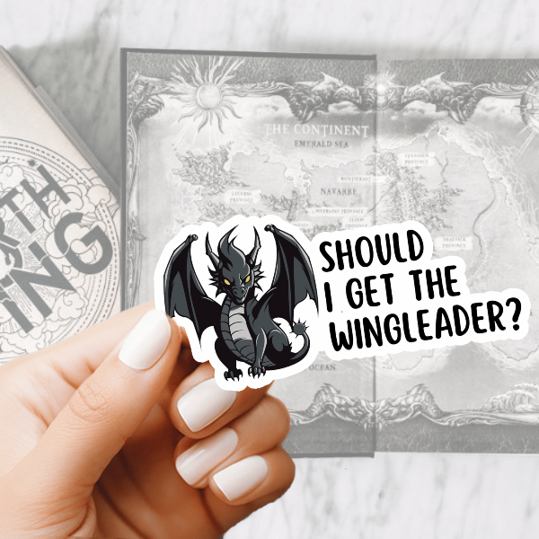 Bookish Queen Fourth Wing Stickers Fourth Wing Sticker Tairn Quote - Should I get the Wingleader?