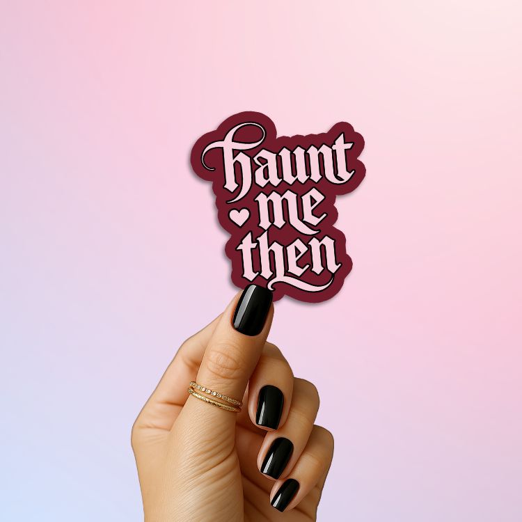 Bookish Queen Sticker Haunt Me Then Sticker