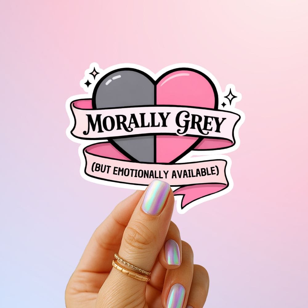 Bookish Queen Sticker Morally Grey (But Emotionally Available) Sticker