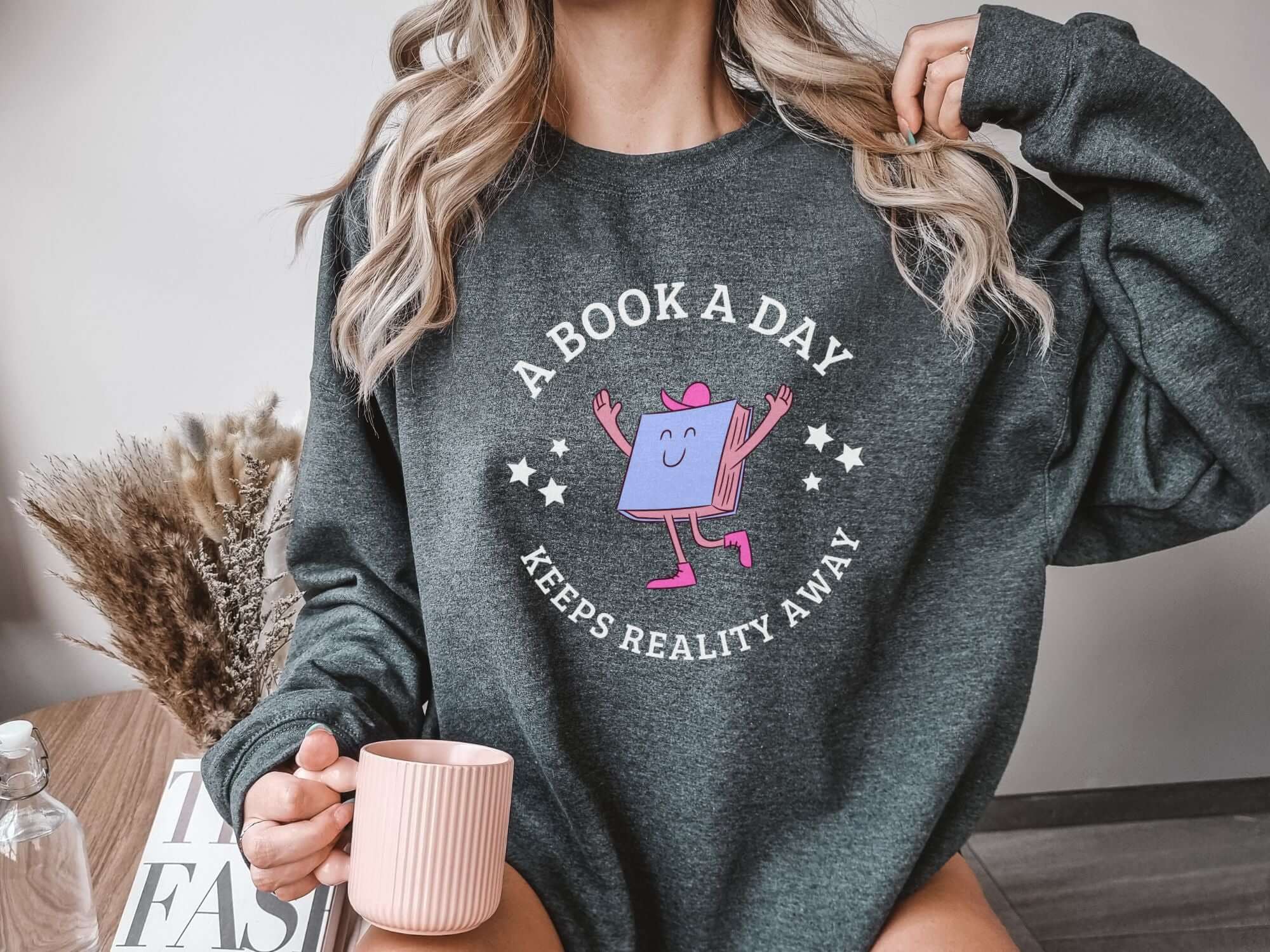 bookish sweatshirt a book a day keeps reality away funny mental health