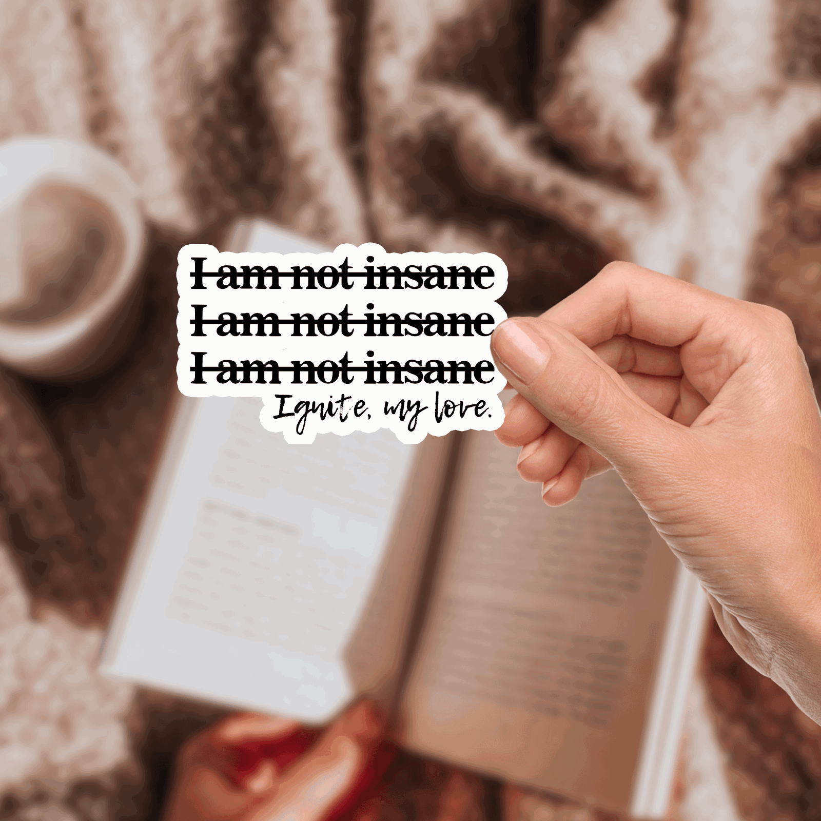 Shatter Me Sticker Julliete Ferrars Quote - I am not insane - Bookish Queen
