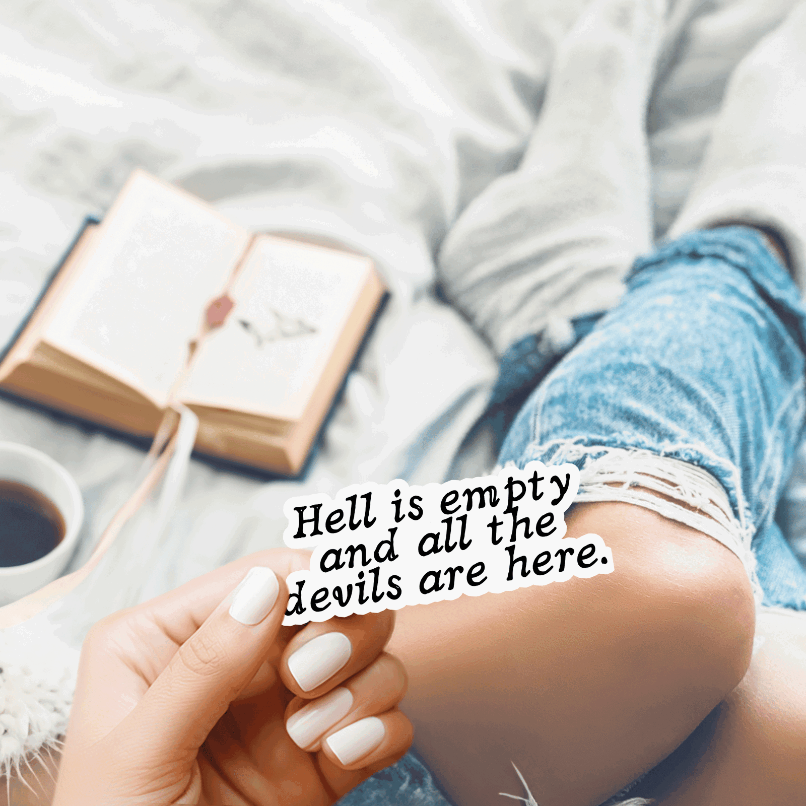 Shatter Me Sticker Sheakspeare Quote - Hell is empty and all the devils are here - Bookish Queen