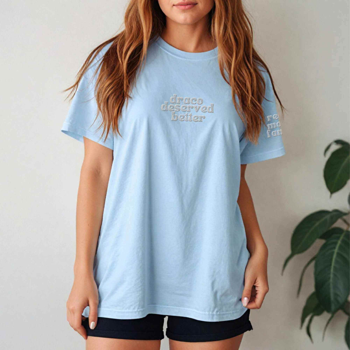 Bookish Queen T-Shirt LightBlue / S Draco Deserved Better Embroidered T-Shirt