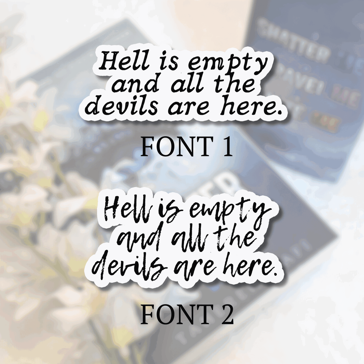 My Store Shatter Me Stickers Shatter Me Sticker Sheakspeare Quote - Hell is empty and all the devils are here