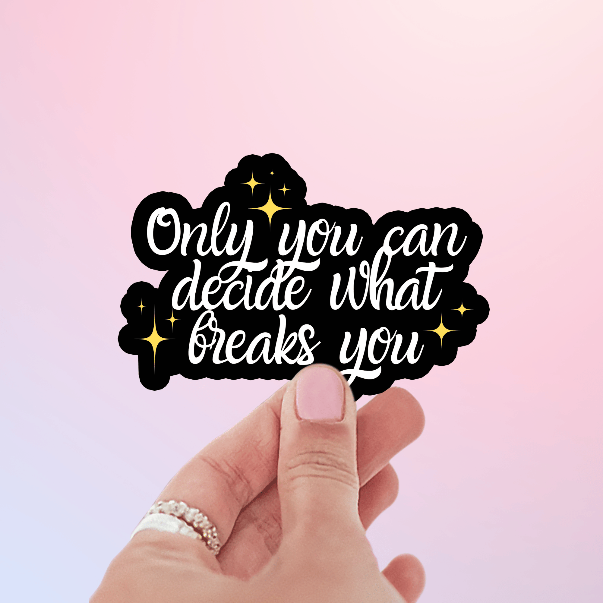 ACOTAR Sticker Suriel Quote Only you can decide what breaks you