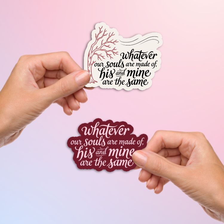 Bookish Queen Sticker Whatever Our Souls Are Made Of Sticker